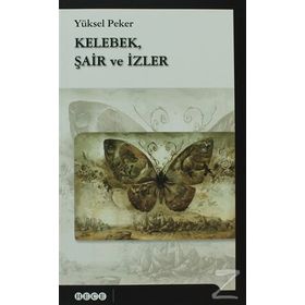 Kelebek, Şair ve İzler - Yüksel Peker