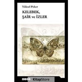 Kelebek, Şair ve İzler - Yüksel Peker
