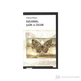 Kelebek, Şair ve İzler - Yüksel Peker