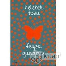 KELEBEK TOZU - FEYZA GÜNGEVIŞ