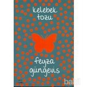 KELEBEK TOZU - FEYZA GÜNGEVIŞ
