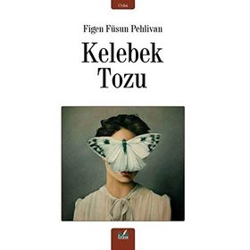 KELEBEK TOZU - FEYZA GÜNGEVIŞ