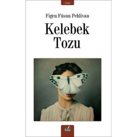 KELEBEK TOZU - FEYZA GÜNGEVIŞ