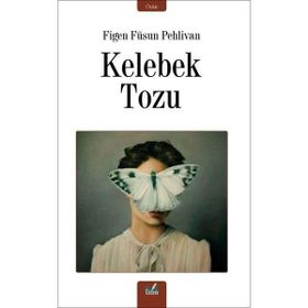 KELEBEK TOZU - FEYZA GÜNGEVIŞ