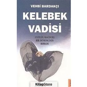 KELEBEK VADISI - VEHBI BARDAKÇI
