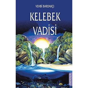 KELEBEK VADISI - VEHBI BARDAKÇI
