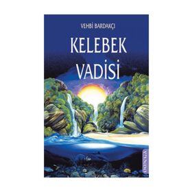 KELEBEK VADISI - VEHBI BARDAKÇI