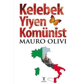 KELEBEK YIYEN KOMÜNIST - MAURO OLIVI