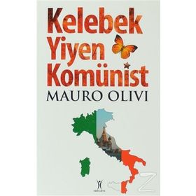 KELEBEK YIYEN KOMÜNIST - MAURO OLIVI