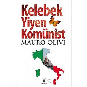 KELEBEK YIYEN KOMÜNIST - MAURO OLIVI