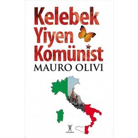 KELEBEK YIYEN KOMÜNIST - MAURO OLIVI