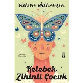 Kelebek Zihinli Çocuk - Victoria Williamson