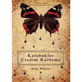 KELEBEKLER ÇİZDİM KALBIME - BIGE BILGEN