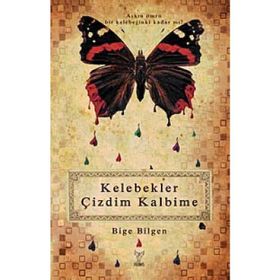 KELEBEKLER ÇİZDİM KALBIME - BIGE BILGEN