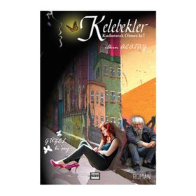 Kelebekler Kudurarak Ölmez ki! - İlkin Acatay