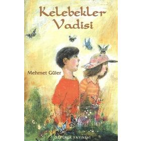 KELEBEKLER VADISI - MEHMET GÜLER