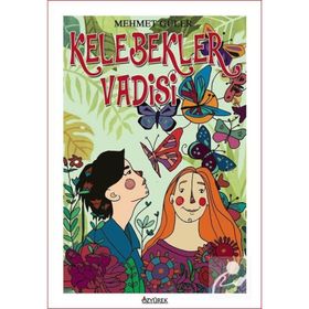 KELEBEKLER VADISI - MEHMET GÜLER