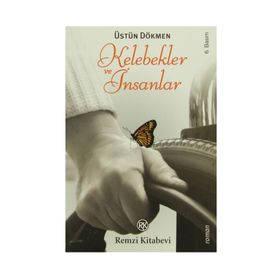 KELEBEKLER VE İNSANLAR - ÜSTÜN DÖKMEN