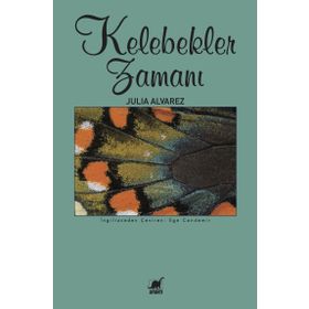 Kelebekler Zamanı - Julia Alvarez