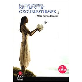 KELEBEKLERI ÖZGÜRLEŞTIRMEK - NILDA FERHAN EFEÇINAR