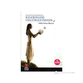 KELEBEKLERI ÖZGÜRLEŞTIRMEK - NILDA FERHAN EFEÇINAR