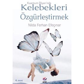 KELEBEKLERI ÖZGÜRLEŞTIRMEK - NILDA FERHAN EFEÇINAR