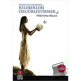 KELEBEKLERI ÖZGÜRLEŞTIRMEK - NILDA FERHAN EFEÇINAR