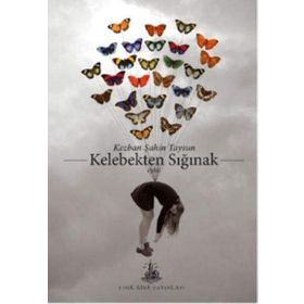 Kelebekten Sığınak - Kezban Şahin Taysun