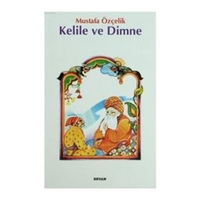 Kelile ve Dimme - Mustafa Özçelik