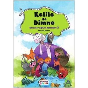 Kelile Ve Dimneden Karakter Eğitimi Masalları 2 - Kolektif
