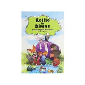 Kelile Ve Dimneden Karakter Eğitimi Masalları 2 - Kolektif