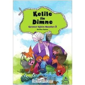Kelile Ve Dimneden Karakter Eğitimi Masalları 2 - Kolektif