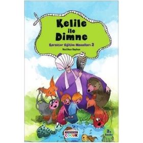 Kelile Ve Dimneden Karakter Eğitimi Masalları 2 - Kolektif