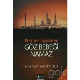 KELIME-I TAYYIBE VE GÖZ BEBEĞI NAMAZ - HAYDAR SADIKOĞLU