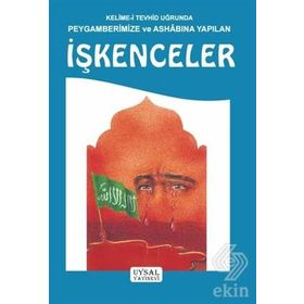 Kelime-i Tevhid Uğrunda Peygamberimize ve Ashabına Yapılan İşkenceler - Asım Uysal