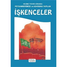Kelime-i Tevhid Uğrunda Peygamberimize ve Ashabına Yapılan İşkenceler - Asım Uysal