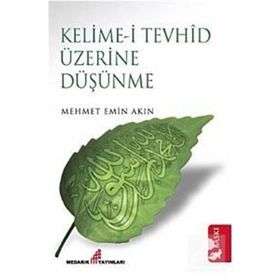 Kelime-i Tevhid Üzerine Düşünme - Mehmet Emin Ay