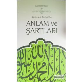 Kelime-i Tevhid'in Anlam ve Şartları - Faruk Furkan