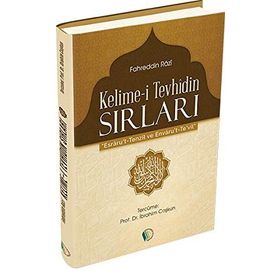 Kelime-i Tevhidin Sırları Esrarut -Tenzil ve Envaru’t -Te’vil - Fahreddin Er-Razi
