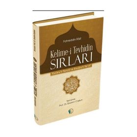 Kelime-i Tevhidin Sırları Esrarut -Tenzil ve Envaru’t -Te’vil - Fahreddin Er-Razi