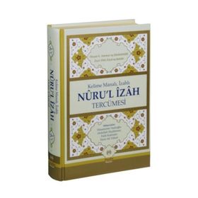 Kelime Manalı, İzahlı Nuru’l İzah Tercümesi - Zeyl Ebû Zeyd eş-Şelebî Hasan b. Ammar eş-Şürünbülalî