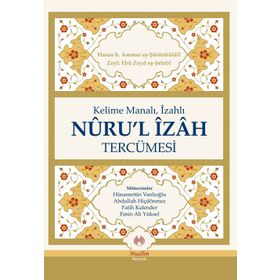Kelime Manalı, İzahlı Nuru’l İzah Tercümesi - Zeyl Ebû Zeyd eş-Şelebî Hasan b. Ammar eş-Şürünbülalî