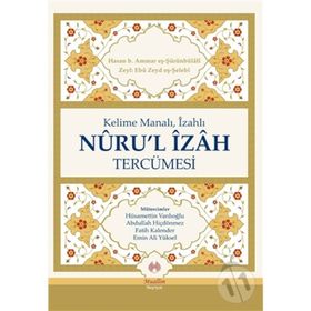 Kelime Manalı, İzahlı Nuru’l İzah Tercümesi - Zeyl Ebû Zeyd eş-Şelebî Hasan b. Ammar eş-Şürünbülalî