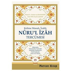 Kelime Manalı, İzahlı Nuru’l İzah Tercümesi - Zeyl Ebû Zeyd eş-Şelebî Hasan b. Ammar eş-Şürünbülalî