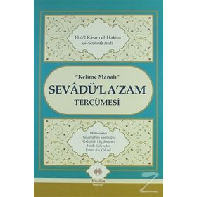 Kelime Manalı Sevadü’l A’zam Tercümesi - Ebul-Kasım Es-Semerkandi