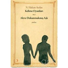 KELIME OYUNLARI - ALEVE DOKUNMAKMIŞ AŞK - N. HAKAN AYDAS