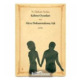KELIME OYUNLARI - ALEVE DOKUNMAKMIŞ AŞK - N. HAKAN AYDAS