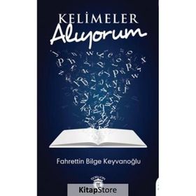 Kelimeler Alıyorum - Fahrettin Bilge Keyvanoğlu