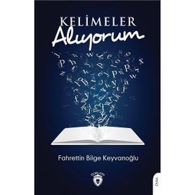 Kelimeler Alıyorum - Fahrettin Bilge Keyvanoğlu
