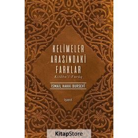 KELIMELER ARASINDAKİ FARKLAR -KITÂBU'L-FURÛQ- - İSMAİL HAKKI BURSEVI